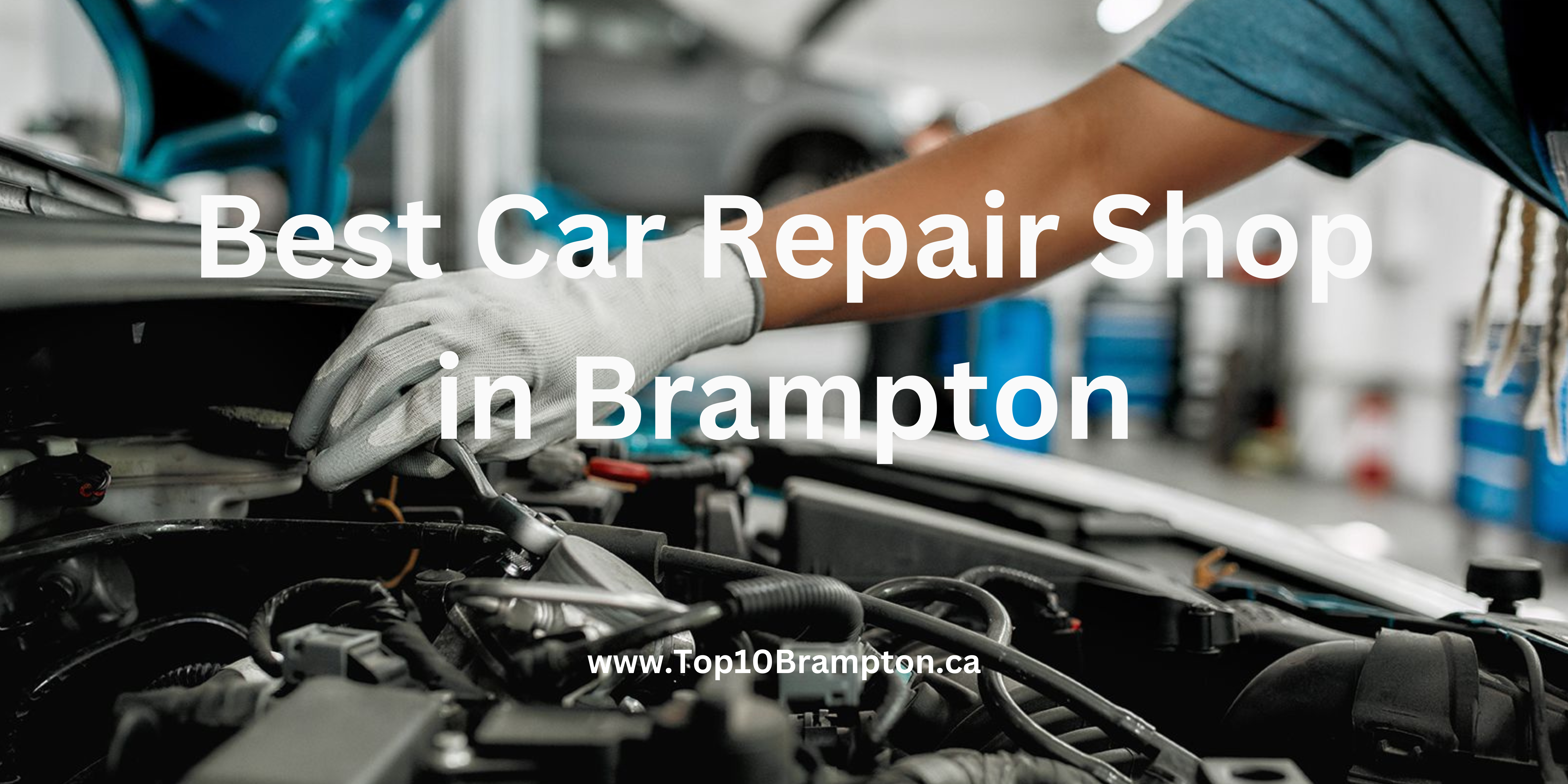 Best Car Repair Shop in Brampton